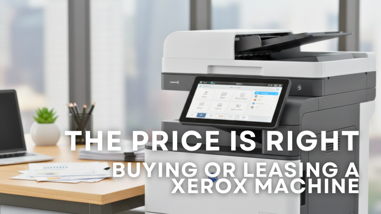 Modern office setup with a Xerox copier beside a desk, symbolizing the cost comparison between buying and leasing office equipment in Atlanta.