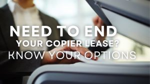 Read more about the article How Do I Get Out of a Copier Lease?