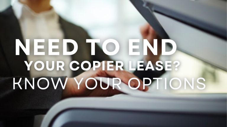 Need to End Your Copier Lease? Know Your Options.