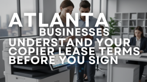 Read more about the article Copier Lease Agreement Terms To Be Fully Aware