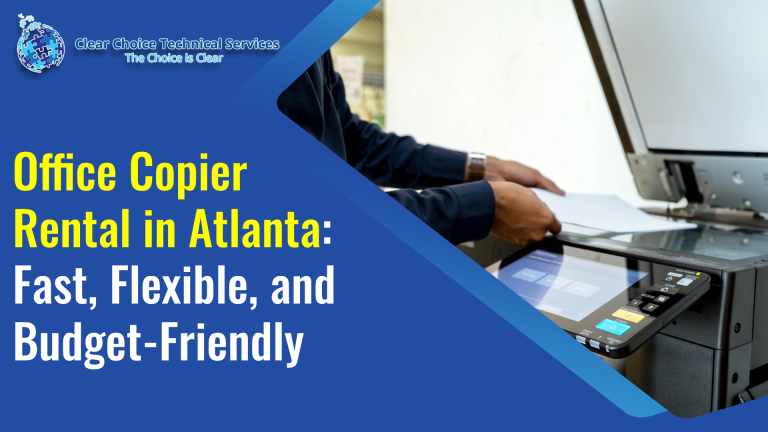 Office Copier Rental in Atlanta: Fast, Flexible, and Budget-Friendly