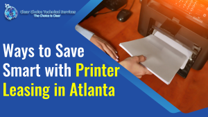 Read more about the article Ways to Save Smart with Printer Leasing in Atlanta